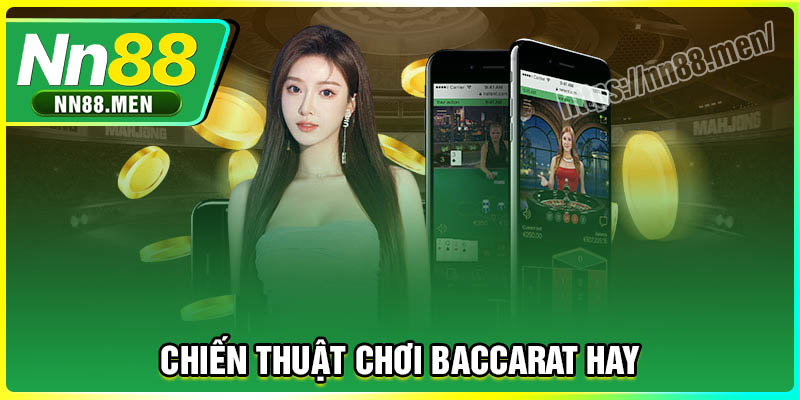 Chiến thuật chơi Baccarat NN88 cực đỉnh cho tân thủ